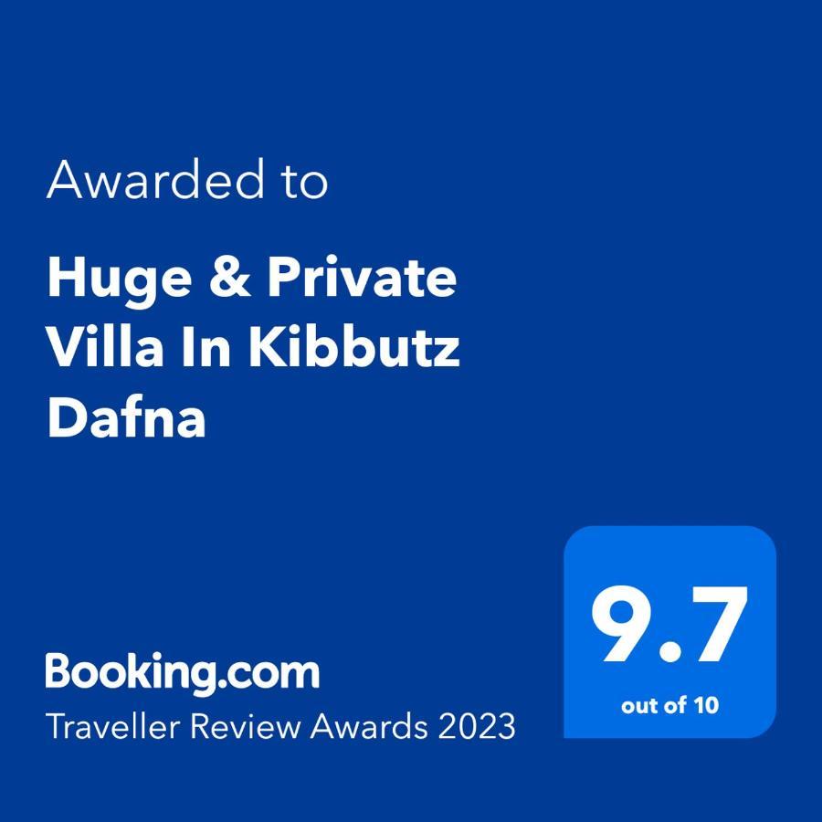 Huge & Private Villa In Kibbutz Dafna Εξωτερικό φωτογραφία